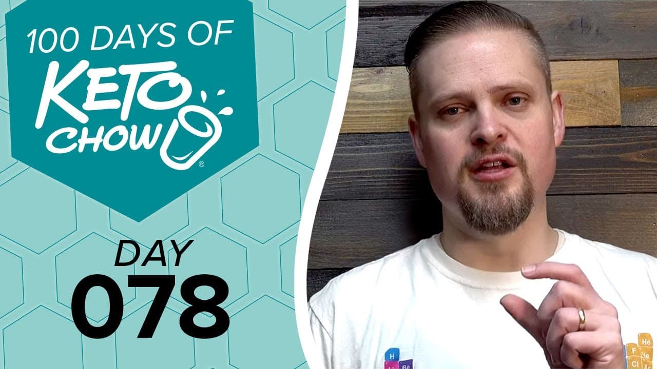 Teal and honeycomb graphic for 100 DAYS OF KETO CHOW, featuring the Keto Chow blender bottle logo and DAY 078. A man speaks on the right.