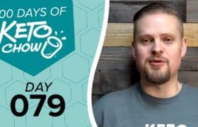 Graphic title 100 DAYS OF KETO CHOW with shaker icon on teal background, showing Day 079. Right side features a man in a grey t-shirt with a KETO logo, against a wooden wall.