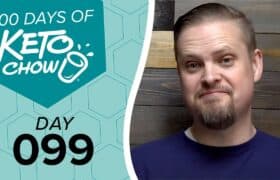 Teal and white Keto Chow 100 Days graphic with DAY 099. Man in blue shirt against wood background.