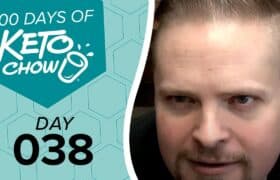 KETO CHOW: 100 DAYS OF KETO CHOW, DAY 038. Cup logo, teal hexagonal background. Man's face on right.