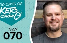KETO CHOW logo and text 100 DAYS OF KETO CHOW DAY 070 on a teal hexagonal background. A smiling man is on the right.
