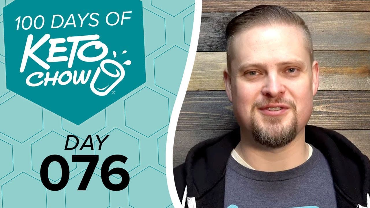 Graphic with 100 DAYS OF KETO CHOW, a white blender bottle logo, and DAY 076 on a teal and light blue hexagonal background.