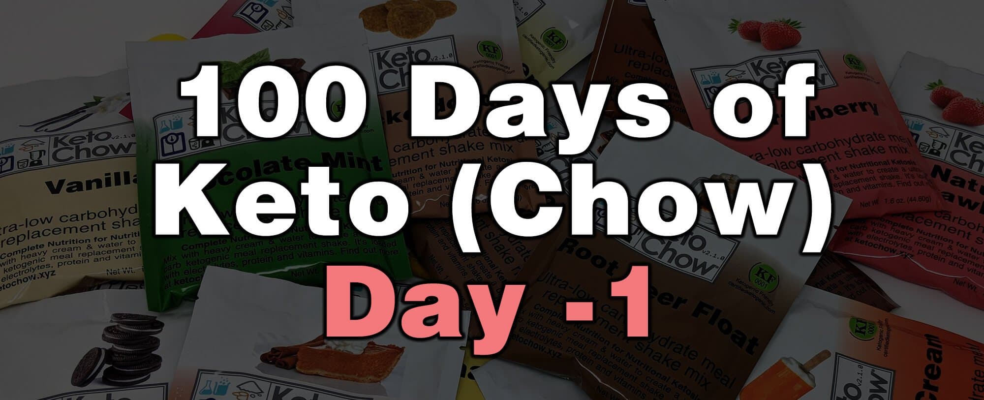 100 days of keto chow day 1