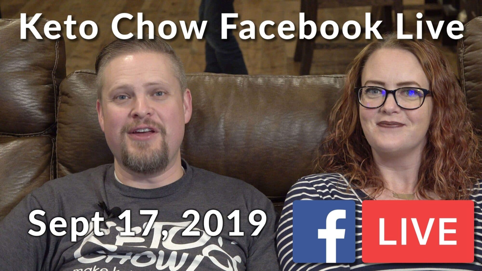 Keto Chow weekly Facebook LIVE for Sept 17
